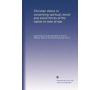 Christian duties in conserving spiritual, moral and social forces of the nation in time of war
