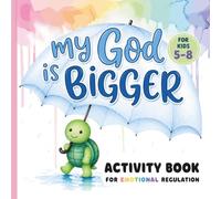 Christian Emotional Regulation Activity Book For Kids: My God Is Bigger Than That - Biblical Lessons