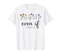 Christian Even If Daniel 3:18 Scripture Bible Verse Sayings Camiseta