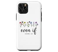Christian Even If Daniel 3:18 Scripture Bible Verse Sayings Carcasa para iPhone 11 Pro