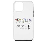 Christian Even If Daniel 3:18 Scripture Bible Verse Sayings Carcasa para iPhone 12 Mini