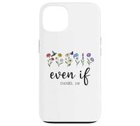 Christian Even If Daniel 3:18 Scripture Bible Verse Sayings Carcasa para iPhone 13