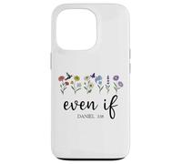 Christian Even If Daniel 3:18 Scripture Bible Verse Sayings Carcasa para iPhone 13 Pro