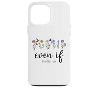 Christian Even If Daniel 3:18 Scripture Bible Verse Sayings Carcasa para iPhone 13 Pro MAX