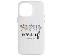 Christian Even If Daniel 3:18 Scripture Bible Verse Sayings Carcasa para iPhone 14 Pro MAX