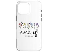 Christian Even If Daniel 3:18 Scripture Bible Verse Sayings Carcasa para iPhone 16 Pro MAX