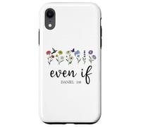 Christian Even If Daniel 3:18 Scripture Bible Verse Sayings Carcasa para iPhone XR