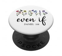 Christian Even If Daniel 3:18 Scripture Bible Verse Sayings PopSockets PopGrip Adhesivo