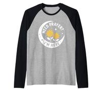 Christian Faith Inspirational Religious Need Prayer I'm Here Camiseta Manga Raglan