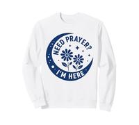 Christian Faith Inspirational Religious Need Prayer I'm Here Sudadera