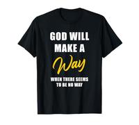 Christian Faith Inspirational Reminder - God Will Make a Way Camiseta
