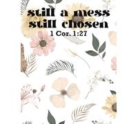 Christian Faith Notebook: Still a mess still chosen 1 Cor. 1:27 - Bible Verse