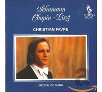 Christian Favre - Schumann Chopin Liszt Christian Favr