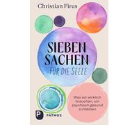 Christian Firus Siebensachen für die Seele: Was wir wirklich brauc (Tapa blanda)