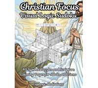 Christian Focus Visual Logic Sudoku: 80 Symbol Puzzles and Scripture Coloring Pages for Adults and Teens (Brain Power Boosting Games)