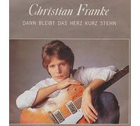 Christian Franke - Dann bleibt das Herz kurz stehn / Weil heut Samstag ist