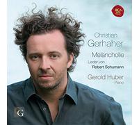 Christian Gerhaher - Melancholie (Lieder von Robert Schumann)