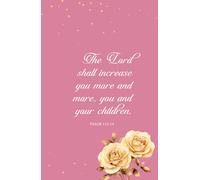 Christian Gifts | The Lord Shall Increase You: Pink Bible Journal for Women, Psalm 115:14 Inspirational Scripture Notebook Diary w/Biblical Verse ... Pages to Write in Notes, Compact Handy Size