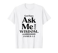 Christian God Says Ask Me for Wisdom James 1 5 Versículo de la Biblia Camiseta gráfica económica, Hombre, Blanco, M