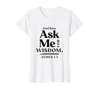 Christian God Says Ask Me for Wisdom James 1 5 Versículo de la Biblia Camiseta gráfica económica, Mujer, Blanco, M