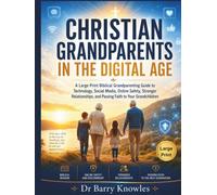 Christian Grandparents in the Digital Age: A Large Print Biblical Grandparenting Guide to Technology, Social Media, Online Safety, Stronger ... Grandchildren (In the Digital Age Series)