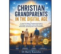 Christian Grandparents in the Digital Age: A Large Print Biblical Grandparenting Guide to Technology, Social Media, Online Safety, Stronger ... Grandchildren (In the Digital Age Series)