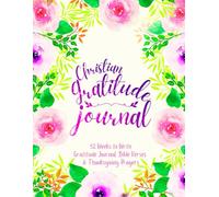 Christian Gratitude Journal: 52 Weeks to Write In Gratefulness, Bible Verses & Thanksgiving Prayers to Cultivate a Grateful Heart | Purple Pink Floral Theme Borders | | 8.5 x 11 inches Large Size