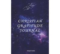 Christian Gratitude Journal: 90 Days of Faith, Reflection, and Daily Inspiration through Scripture | Inspirational Bible Verses - A Perfect Christian Gift