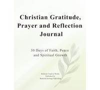 Christian Gratitude, Prayer, and Reflection Journal: 30 Days of Faith, Peace, and Spiritual Growth