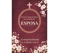 Christian Grief Journal in Spanish for Loss of Wife: A Prayer and Recovery Workbook Guided Prompts for Widowers