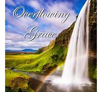 Christian Guided Meditation: Overflowing Grace, healing for body, mind and soul. An uplifting, wondrous depiction of the glory of God. Soaking music, healing scriptures and nature sounds.
