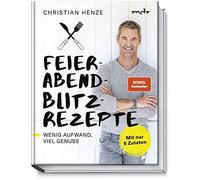 Christian Henze Feierabend-Blitzrezepte. Wenig Aufwand, viel Genuss. (Tapa dura)