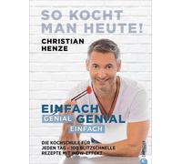 Christian Henze Kochbuch: Einfach genial, genial einfach. Komplett ü (Tapa dura)