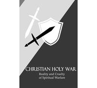 Christian Holy War: Reality and Cruelty of Spiritual Warfare