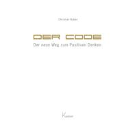 Christian Huber Der Code - Der neue Weg zum Positiven Denken (Tapa blanda)