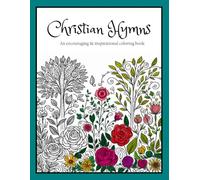 Christian Hymns: An encouraging and inspirational coloring book