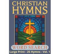 Christian Hymns: Word Search Puzzle Book - Large Print | 25 Beloved Hymns | Inspirational Faith-Based Puzzles for Seniors & Adults (Vol. 1)