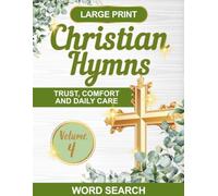 Christian Hymns Word Search Volume 4: Large Print Puzzle Book Featuring Beloved Hymns of Trust, Comfort and Daily Care | Easy-to-Read 8.5x11 Format ... or Gifting (Hymns of Praise Word Search)