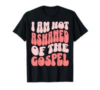 Christian I Am Not Ashamed Of The Gospel Camiseta