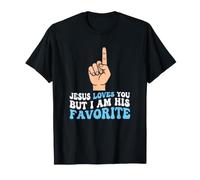 Christian Jesus te ama Pero yo Soy su Humor Favorito de la Iglesia Camiseta