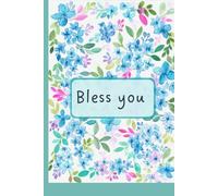 Christian Journal - Blue Flowers Watercolor | Notebook with Quote on the Cover: Bless You