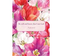 Christian Journal for Women with Bible Verse on Cover - Be Still and Know That I Am God, Psalm 46:10: Floral Notebook for Girls