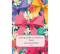 Christian Journal for Women with Bible Verse on Cover - God’s Spirit fills us with Power, Love and a Sound Mind, 2 Timothy 1:7: Floral Notebook