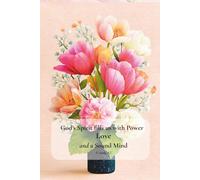 Christian Journal for Women with Bible Verse on Cover - God’s Spirit fills us with Power, Love and a Sound Mind, 2 Timothy 1:7: Floral Notebook