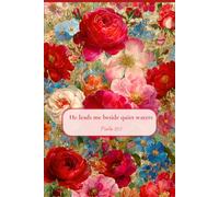 Christian Journal for Women with Bible Verse on Cover - He Leads Me Beside Quiet Waters, Psalm 23:2: Floral Notebook Lined