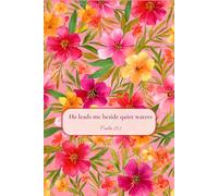 Christian Journal for Women with Bible Verse on Cover - He Leads Me Beside Quiet Waters, Psalm 23:2: Pink Yellow Flowers