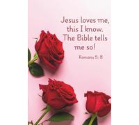 Christian Journal: Jesus loves me, this I know. The Bible tells me so! (Romans 5: 8): Simple for everyday life. Space to write, reflect, and renewed.