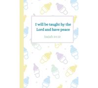 Christian Journal/Notebook: I will be taught by the Lord and have peace(Isaiah 54:13): Everyday life, space to write, reflect, and renewed.: Space to write, reflect, be renewed every day.
