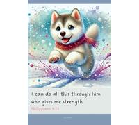 Christian Journal - Notebook with Quote on the Cover: I can do all this through him who gives me strength - Philippians 4: 13