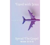 Christian Journal: Travel with Jesus and Spread the Gospel: Space to write, reflect, renew every day.